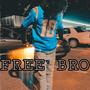 FREE BRO (Explicit)