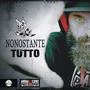 Nonostante Tutto (feat. Fa produce) [Explicit]