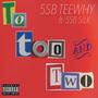 To, Too, and Two (feat. 5SB Silk) [Explicit]