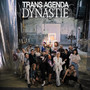 Trans Agenda Dynastie (Explicit)