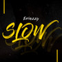 Slow