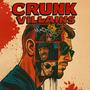 Crunk Villains (Explicit)