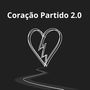 coração partido 2.0 (Explicit)