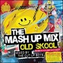 Mash Up Mix Old Skool Mixed by Cut Up Boys