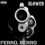 Ferro, Berro (Slowed) [Explicit]