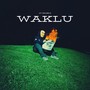 Waklu (feat. Zhafone, Zamm, Wafi$, Nahme & NTG)