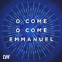 O Come, O Come Emmanuel