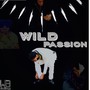 Wild Passion (Explicit)