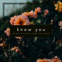 Know You