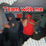 Team With Me (Explicit)