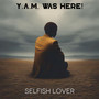 Selfish Lover