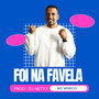 Foi na Favela (Explicit)
