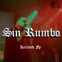 Sin Rumbo (Explicit)