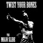 Twist Your Bones (Explicit)