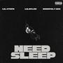 NEED SLEEP (feat. Lil Steph & Monopoly Gee) [Explicit]