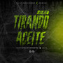 Tirando Aceite (Remix) [Explicit]