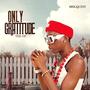 Only gratitude (Explicit)