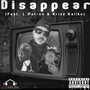 Disappear (feat. L Patron & Krizz Kaliko) [Explicit]