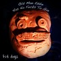 Old Man Eddie Has No ***** to Give (Explicit)