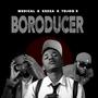 BORODUCER (feat. Medical tz, Kezza bad & Tojo x)