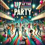 Up At The Party (Explicit)