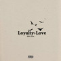 Love > Loyalty (Explicit)