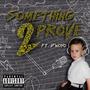 Something 2 Prove (feat. Dwoyo) [Explicit]