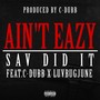 Ain't Eazy (feat. C-Dubb & LuvBugJune) [Explicit]