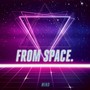 From Space (Explicit)