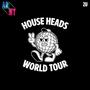 House Heads World Tour