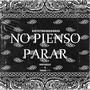 No Pienso Parar (Explicit)