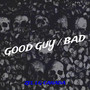 Good Guy / Bad (Explicit)