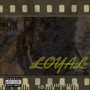 Loyal (Explicit)