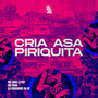 Cria Asa Piriquita (Explicit)