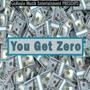 You Get Zero EP (Explicit)