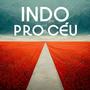 Indo Pro Céu (feat. Marcelo Caldi & Yuri Villar)