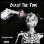 Blast The Tool (Explicit)