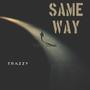 Same Way (Explicit)