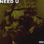 Need U (Explicit)