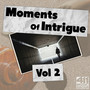 Moments Of Intrigue, Vol. 2