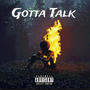 Gotta talk (Explicit)