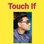 Touch If