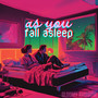 As You Fall Asleep