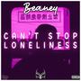 CAN'T STOP LONELINESS (Explicit)