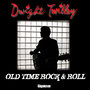 Old Time Rock & Roll