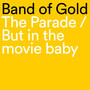 The Parade / But in the Movie Baby