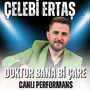 Doktor Bana Bi Çare (Canlı Performans)