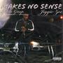 Makes No Sense (Explicit)