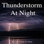 Rain and Thunder for Sleep (Thunderstorm at Night, Sleepy Sounds, Baby Sleep Sounds)