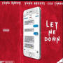 Let me down (feat. CEO timbo & Tybu breezy) [Explicit]